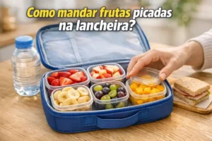 Como mandar frutas picadas na lancheira?