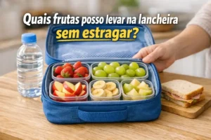 Quais frutas posso levar na lancheira da escola sem estragar?