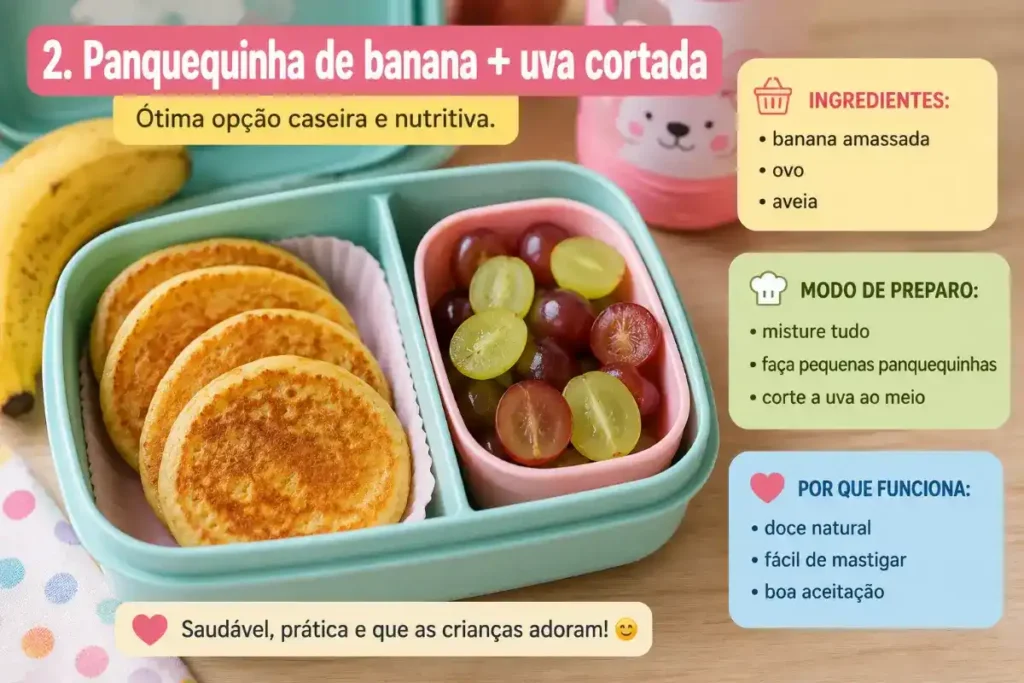 Ideias de lanche para escola infantil 3 anos: Panquequinha de banana + uva cortada